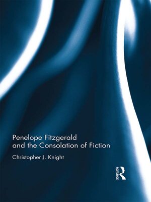 cover image of Penelope Fitzgerald and the Consolation of Fiction